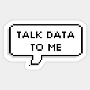 Talk Data To Me Sticker